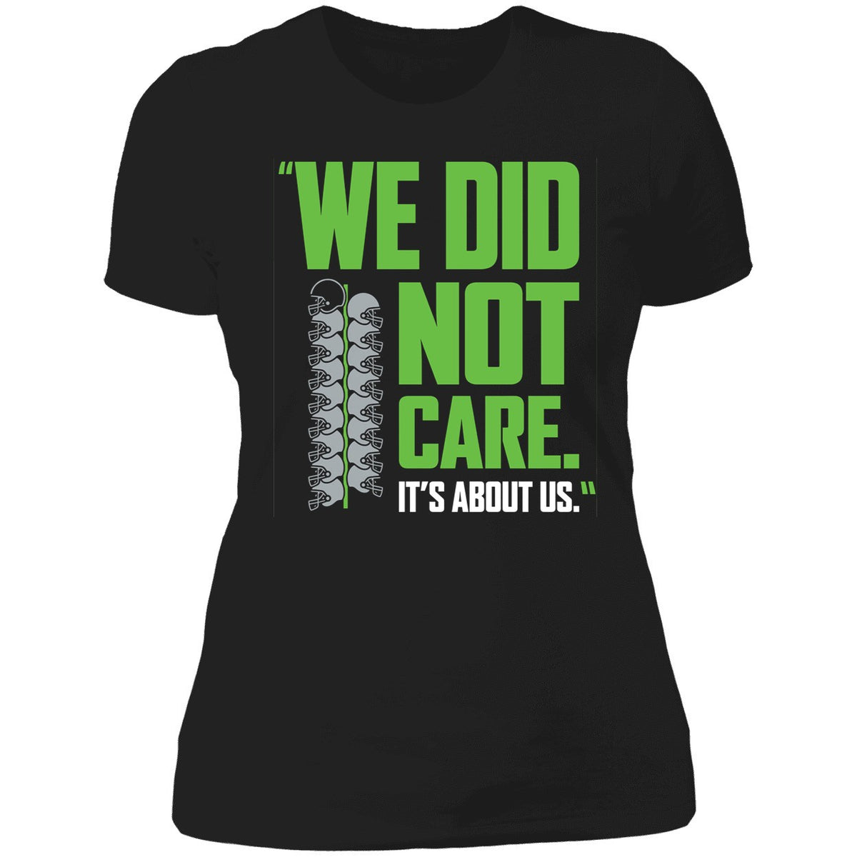 Seahawks We Did Not Care It's About Us Shirt