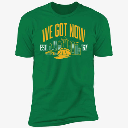 Seattle We Got Now Shirt