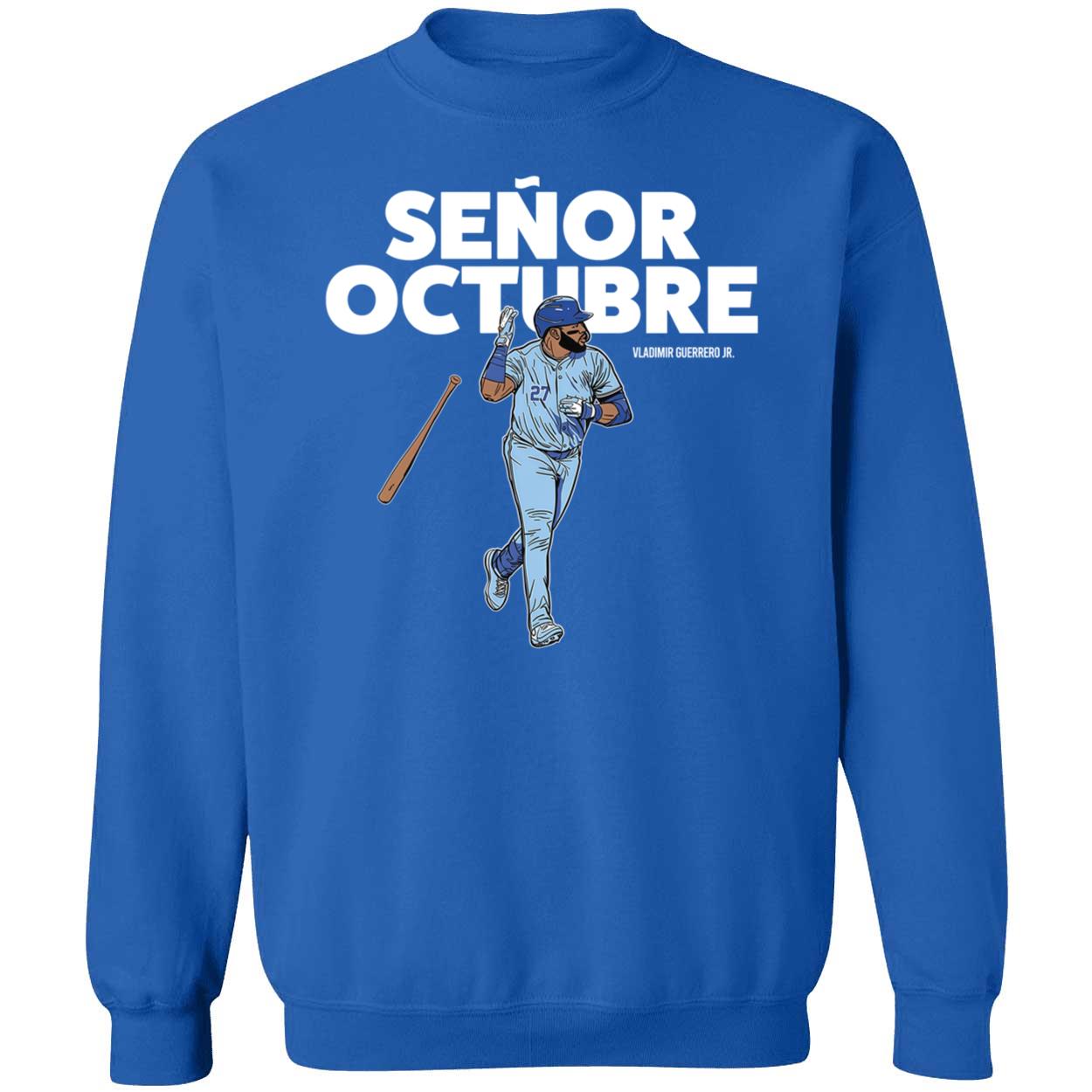 Senor Octubre Vladimir Guerrero Jr Sweatshirt