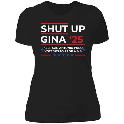 Shut Up Gina 2025 Keep San Antonio Puro Vote Yes To Prop A & B Sweatshirt