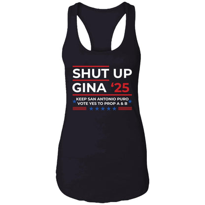 Shut Up Gina 2025 Keep San Antonio Puro Vote Yes To Prop A & B Sweatshirt