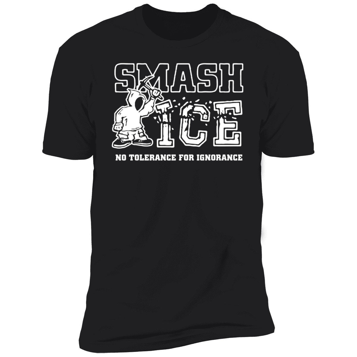 Smash Ice Benefit No Tolerance For Ignorance Shirt