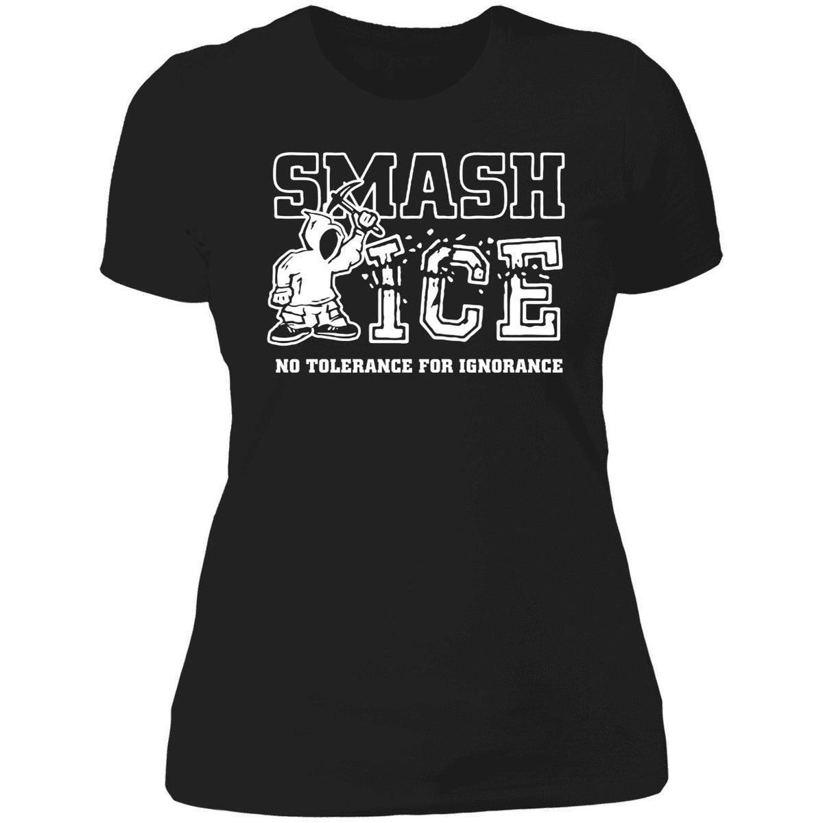 Smash Ice Benefit No Tolerance For Ignorance Shirt