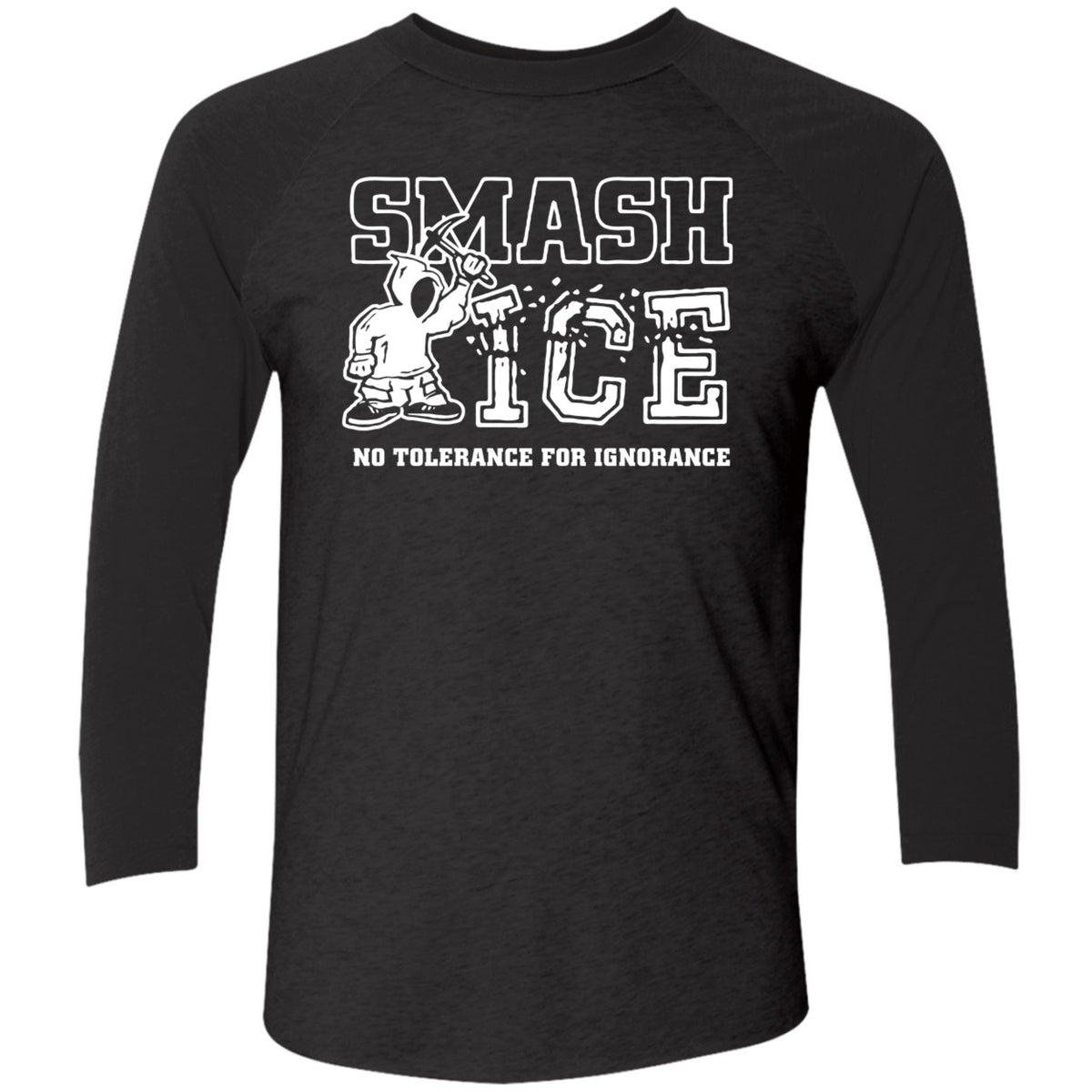 Smash Ice Benefit No Tolerance For Ignorance Shirt
