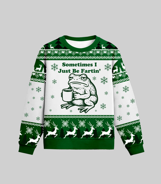 Sometimes I Just Be Fartin' Ugly Christmas Sweater