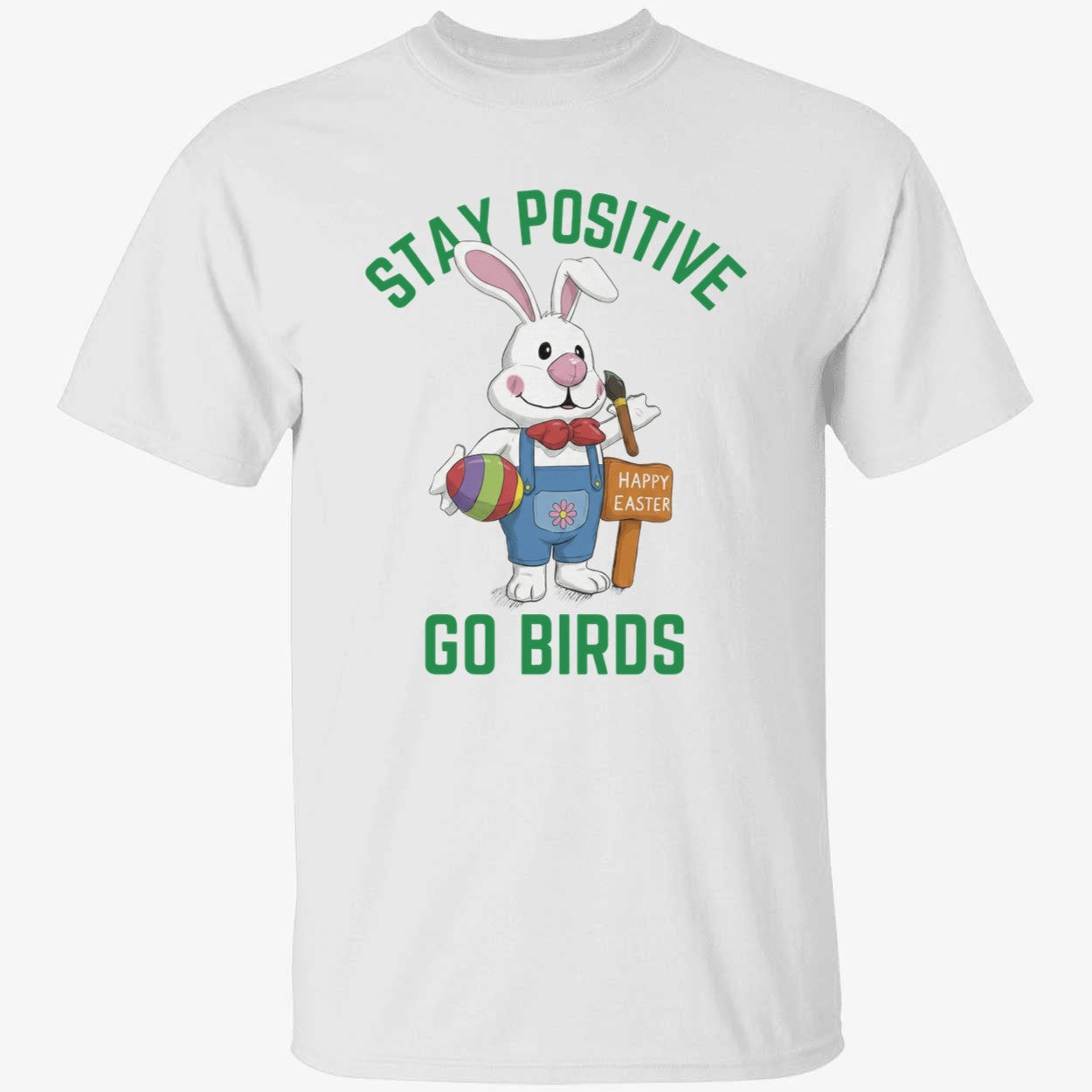 Stay Positivity Rabbit Go Birds Happy Easter Eagles Shirt