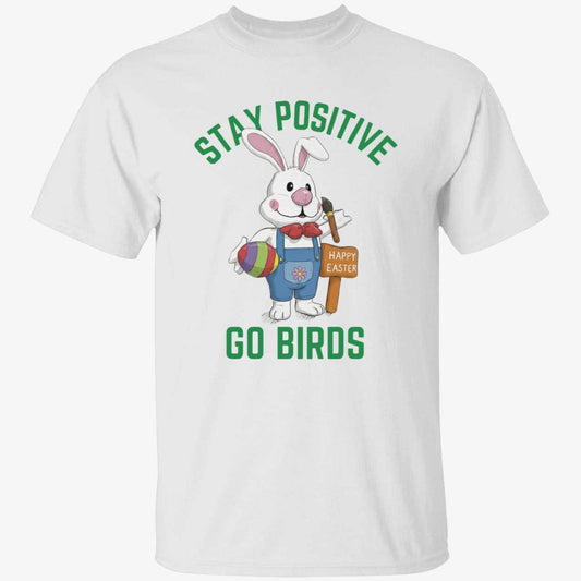 Stay Positivity Rabbit Go Birds Happy Easter Eagles Shirt