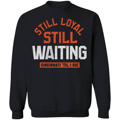 Still Loyal Still Waiting Cincinnati Football Shirt