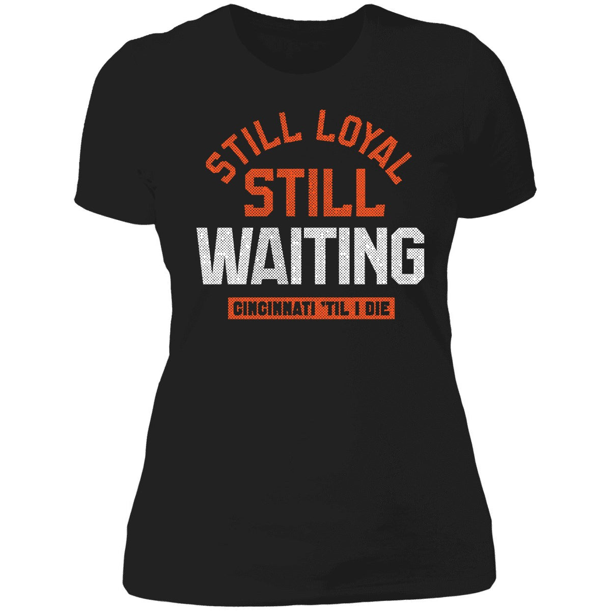 Still Loyal Still Waiting Cincinnati Football Shirt