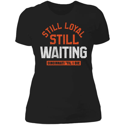 Still Loyal Still Waiting Cincinnati Football Shirt