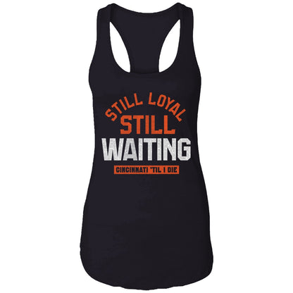 Still Loyal Still Waiting Cincinnati Football Shirt