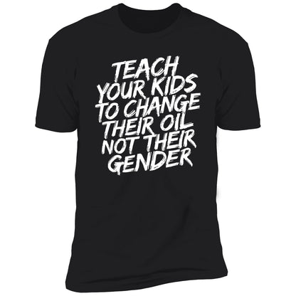 Teach Your Kids To Change Their Oil Not Their Gender Sweatshirt