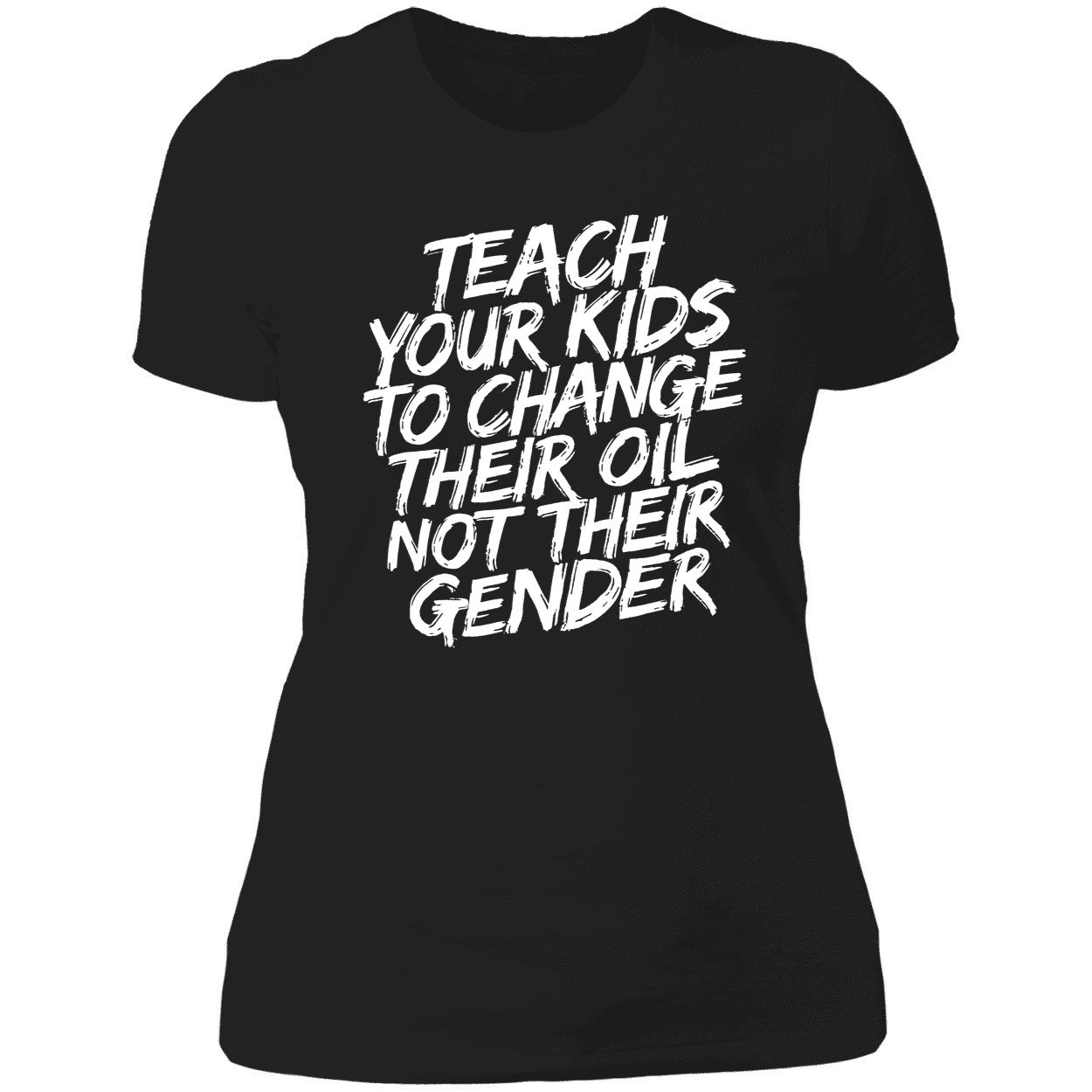 Teach Your Kids To Change Their Oil Not Their Gender Sweatshirt