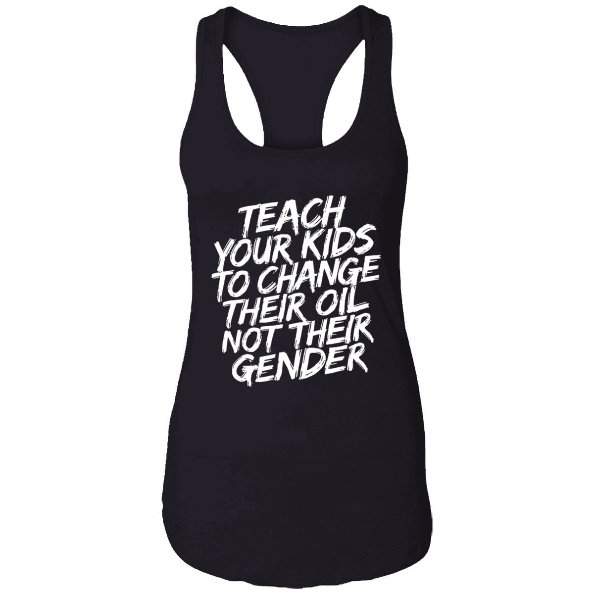 Teach Your Kids To Change Their Oil Not Their Gender Premium SS T-Shirt