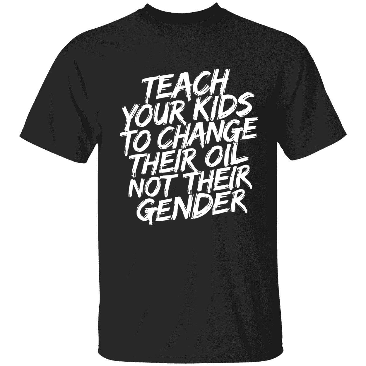 Teach Your Kids To Change Their Oil Not Their Gender Sweatshirt