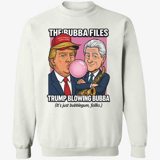 The Bubba Files Trump Blowing Bubba Sweatshirt