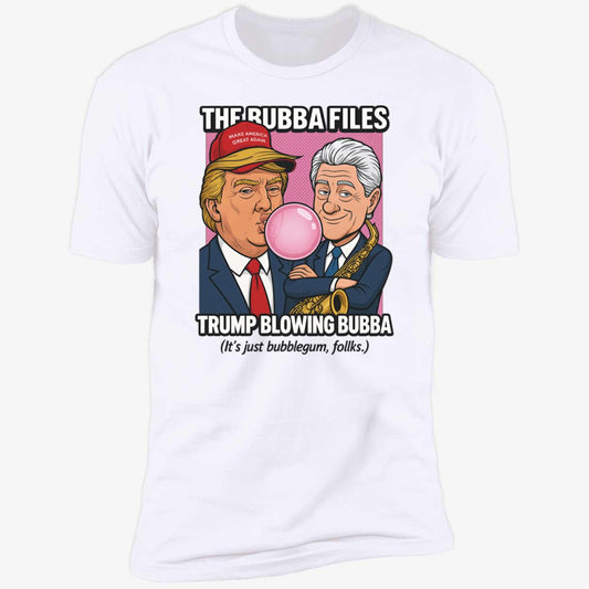 The Bubba Files Trump Blowing Bubba Premium SS T-Shirt