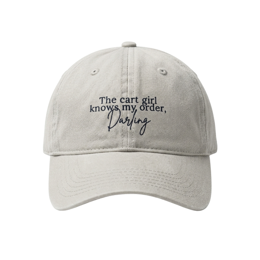 The Cart Girl Knows My Order Darling Hat