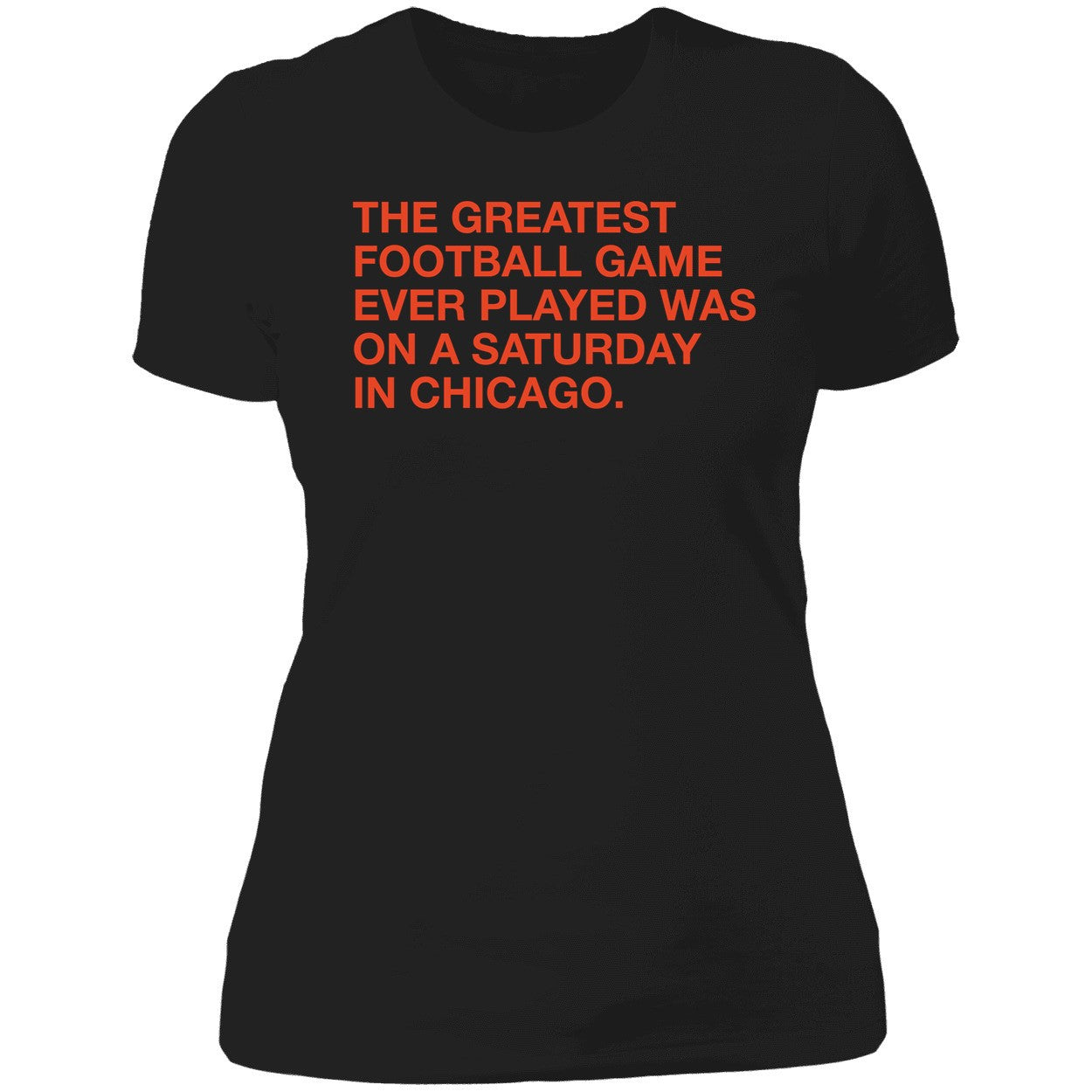 The Greatest Football Game Ever Played Was On A Saturday In Chicago Shirt