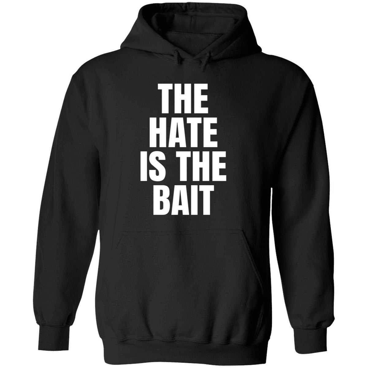 The Hate Is The Bait Hoodie