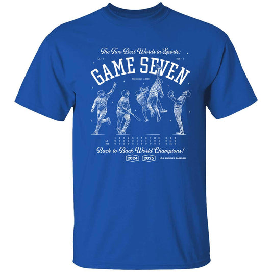 The Two Best Words In Sports Are Game Seven Back To Back World Champs T-Shirt