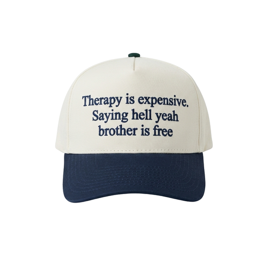 Therapy Is Expensive Saying Hell Yeah Brother Is Free Hat