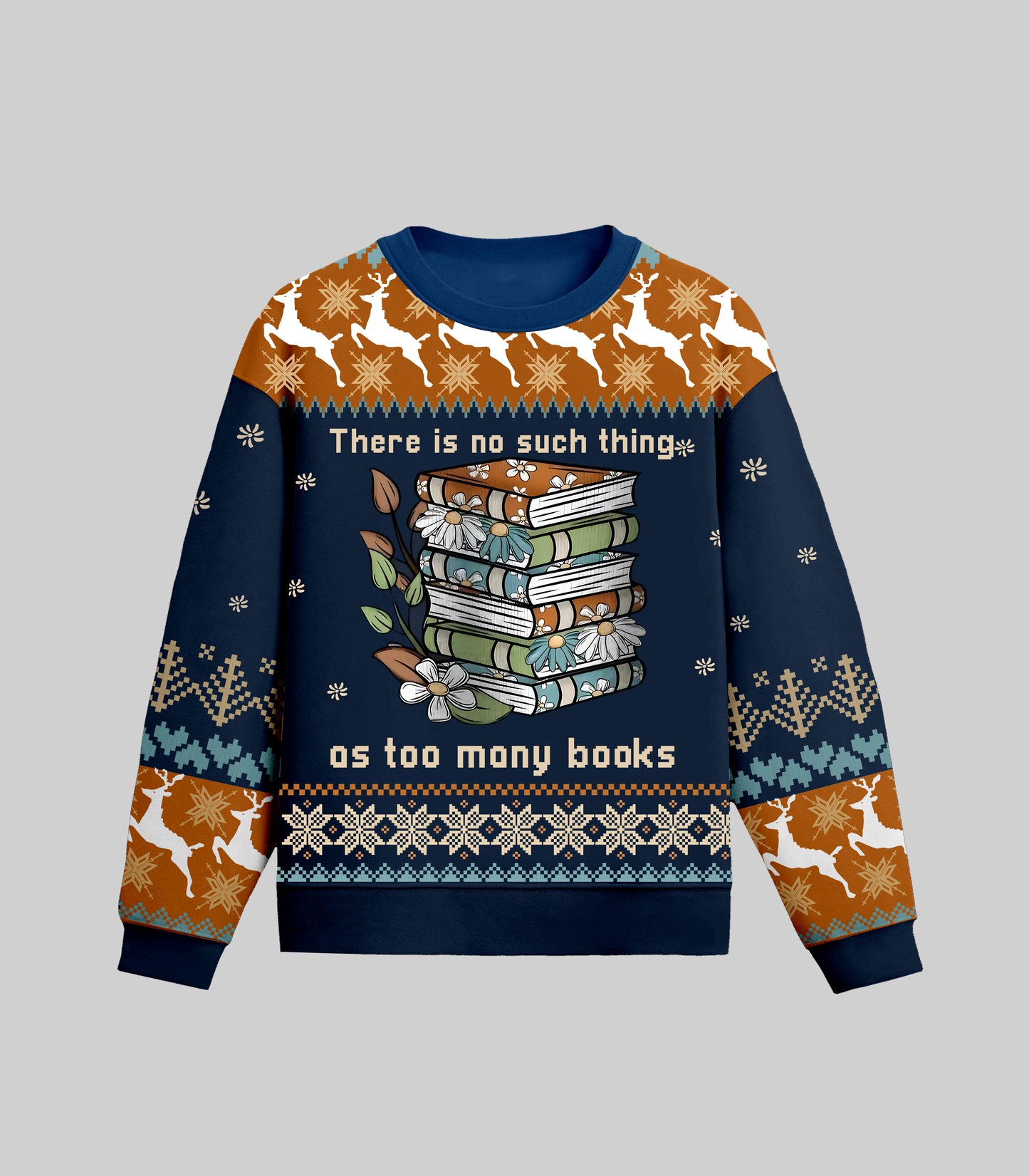 There Is No Such Thing As Too Many Books Ugly Christmas Sweater