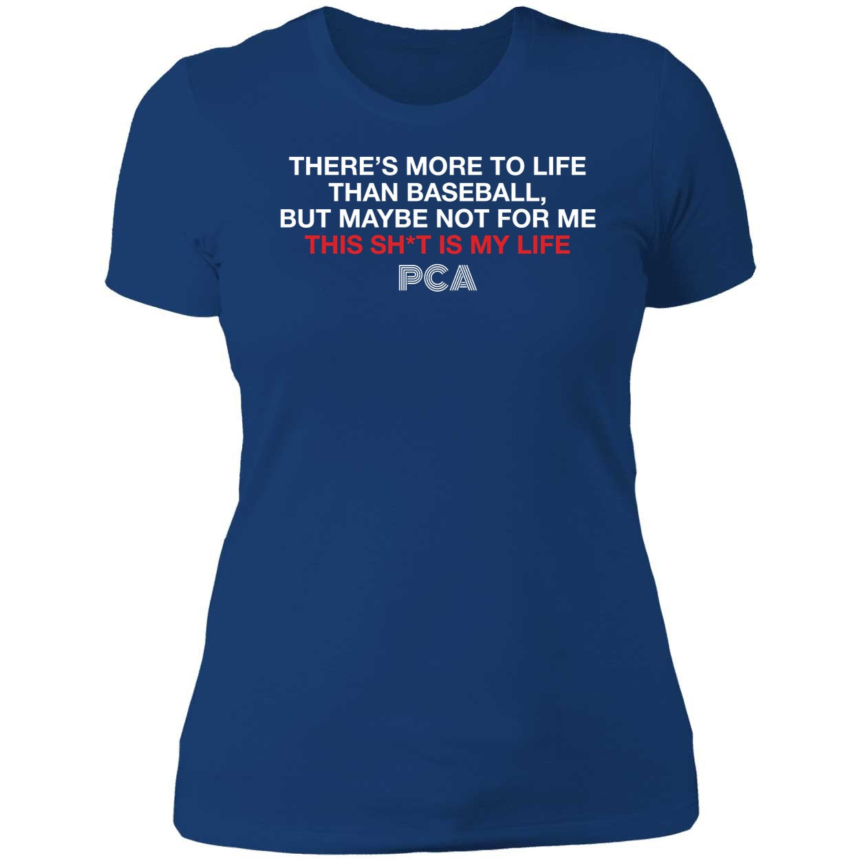 There's More To Life Than Baseball But Maybe Not For Me The Pca Quote Shirt