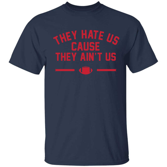 They Hate Us Cause They Ain't Us Patriots Shirt
