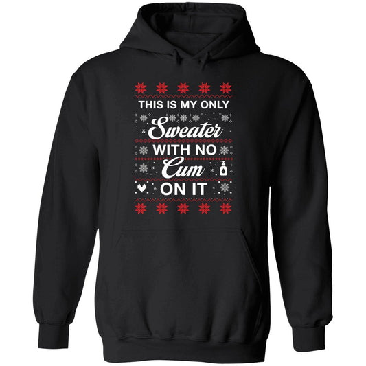 This Is My Only Sweater With No Cum On It Christmas Hoodie
