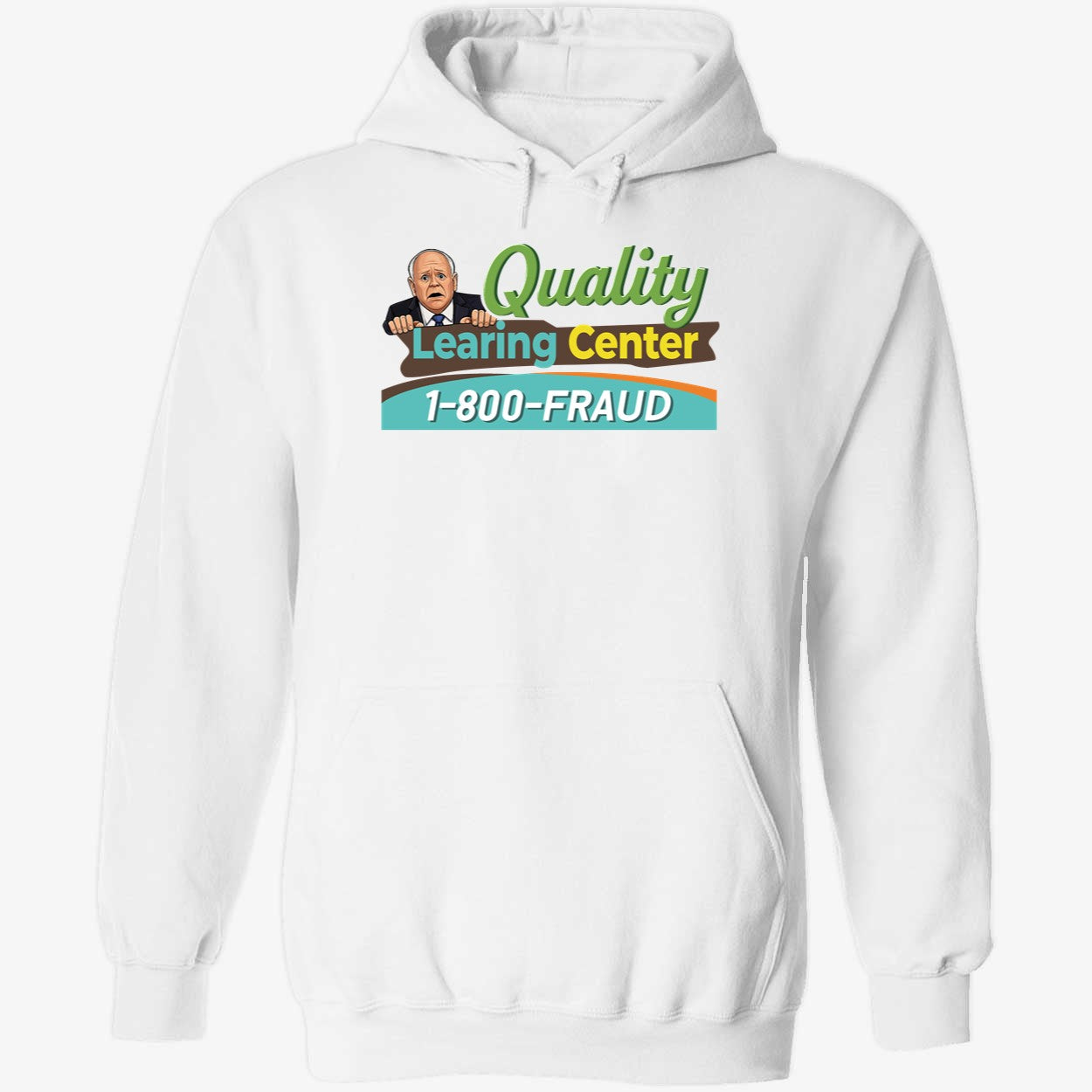 Tim Walz Quality Learning Center 1800 Fraud Shirt
