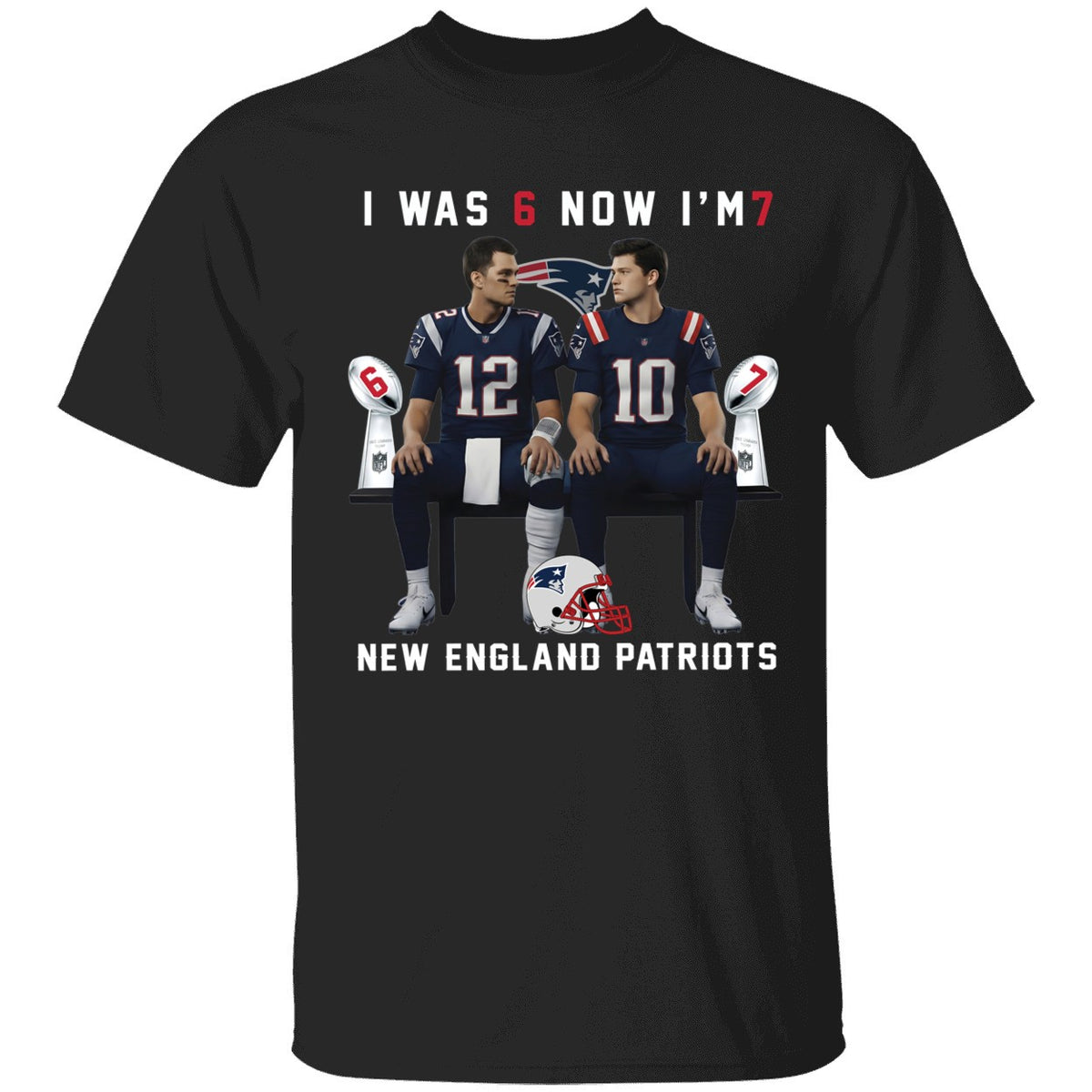 Tom Brady And Drake Maye I Was 6 Now I'm 7 New England Patriots Shirt