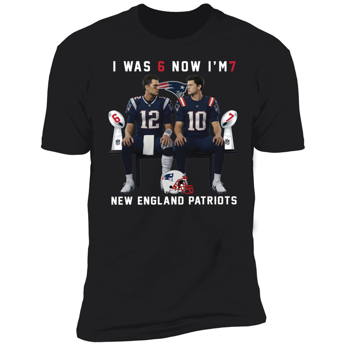 Tom Brady And Drake Maye I Was 6 Now I'm 7 New England Patriots Shirt