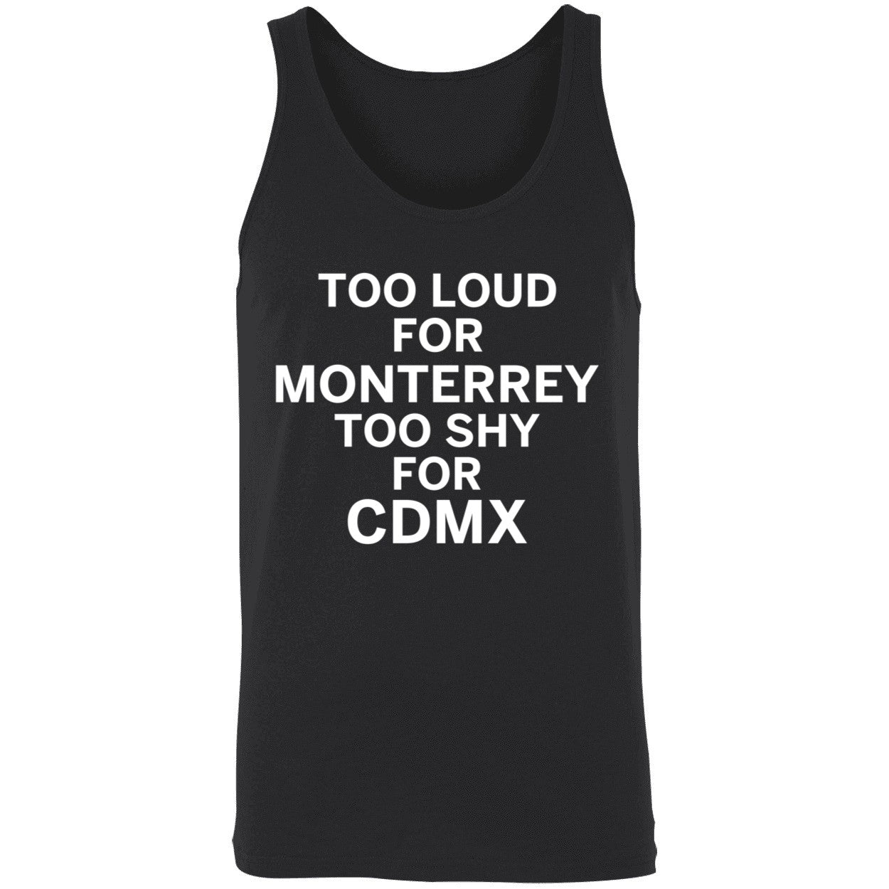 Too Loud For Monterrey Too Shy For Cdmx Shirt