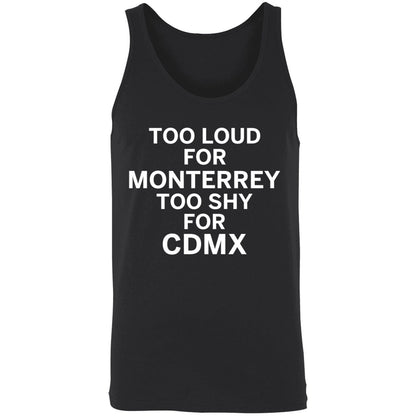 Too Loud For Monterrey Too Shy For Cdmx Shirt
