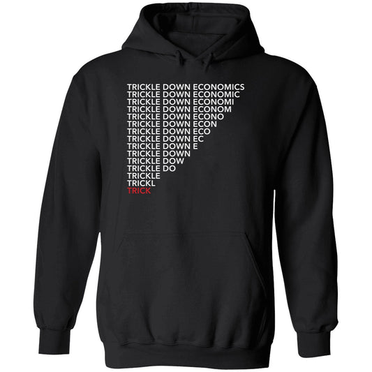 Trickle Down Economics Hoodie