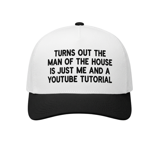 Turns Out The Man Of The House Is Just Me And A Youtobe Tutorial Hat