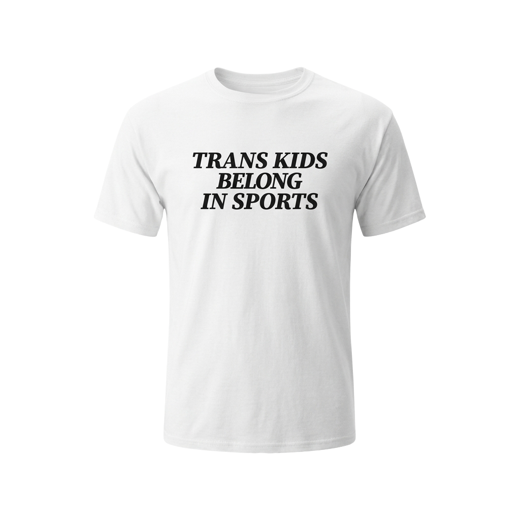 Trans Kids Belong In Sports Shirt