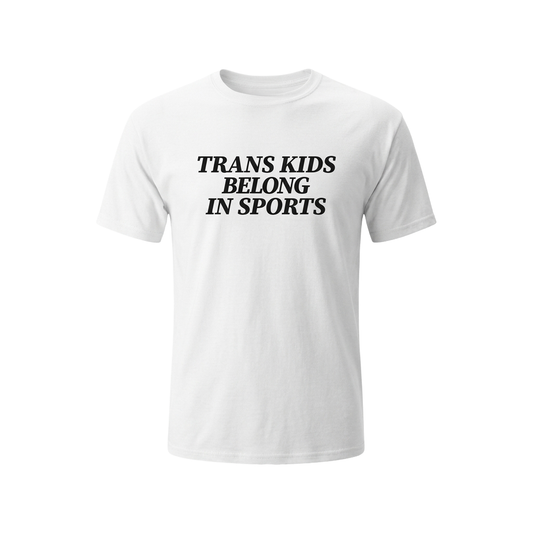 Trans Kids Belong In Sports Shirt