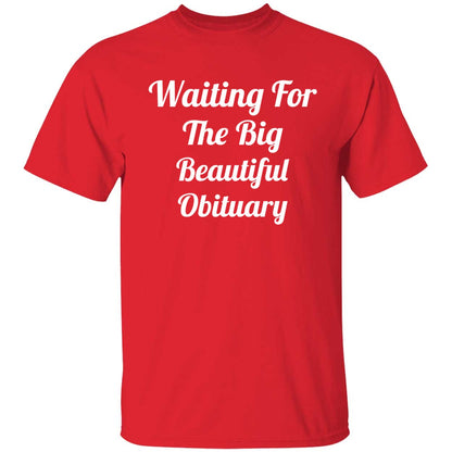 Waiting For The Big Beautiful Obituary Shirt