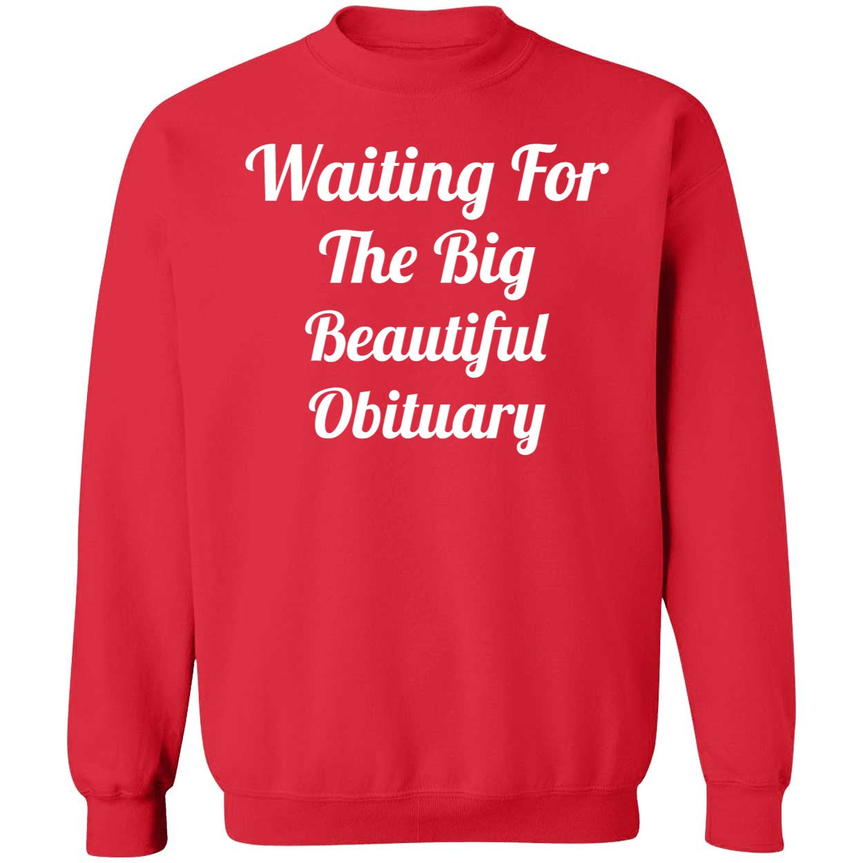 Waiting For The Big Beautiful Obituary Shirt