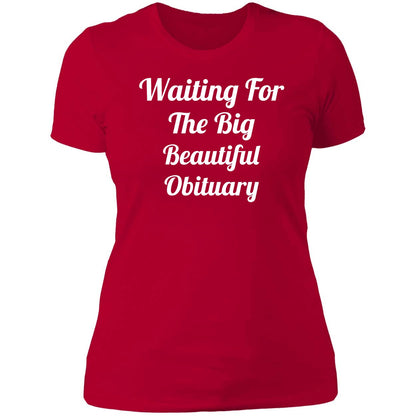 Waiting For The Big Beautiful Obituary Shirt