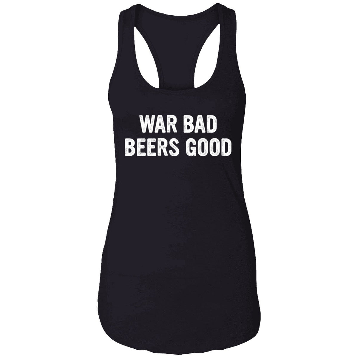 War Bad Beers Good Shirt