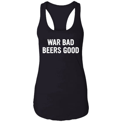 War Bad Beers Good Shirt