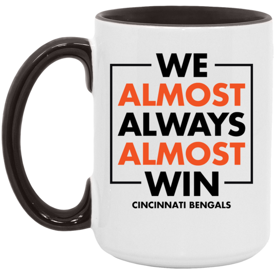 We Almost Always Almost Win Cincinnati Bengals Mug
