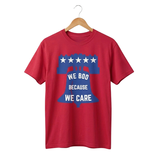 We Boo Because We Care Philadelphia Shirt