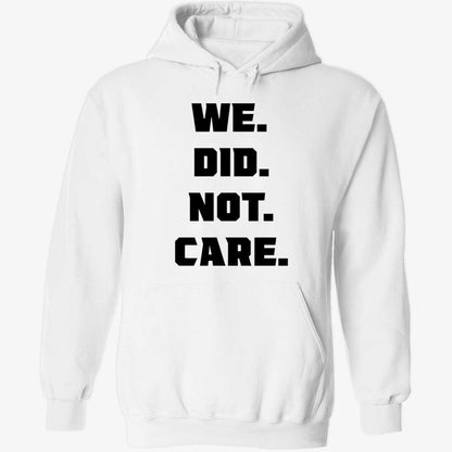 We Did Not Care Seattle Seahawks Shirt