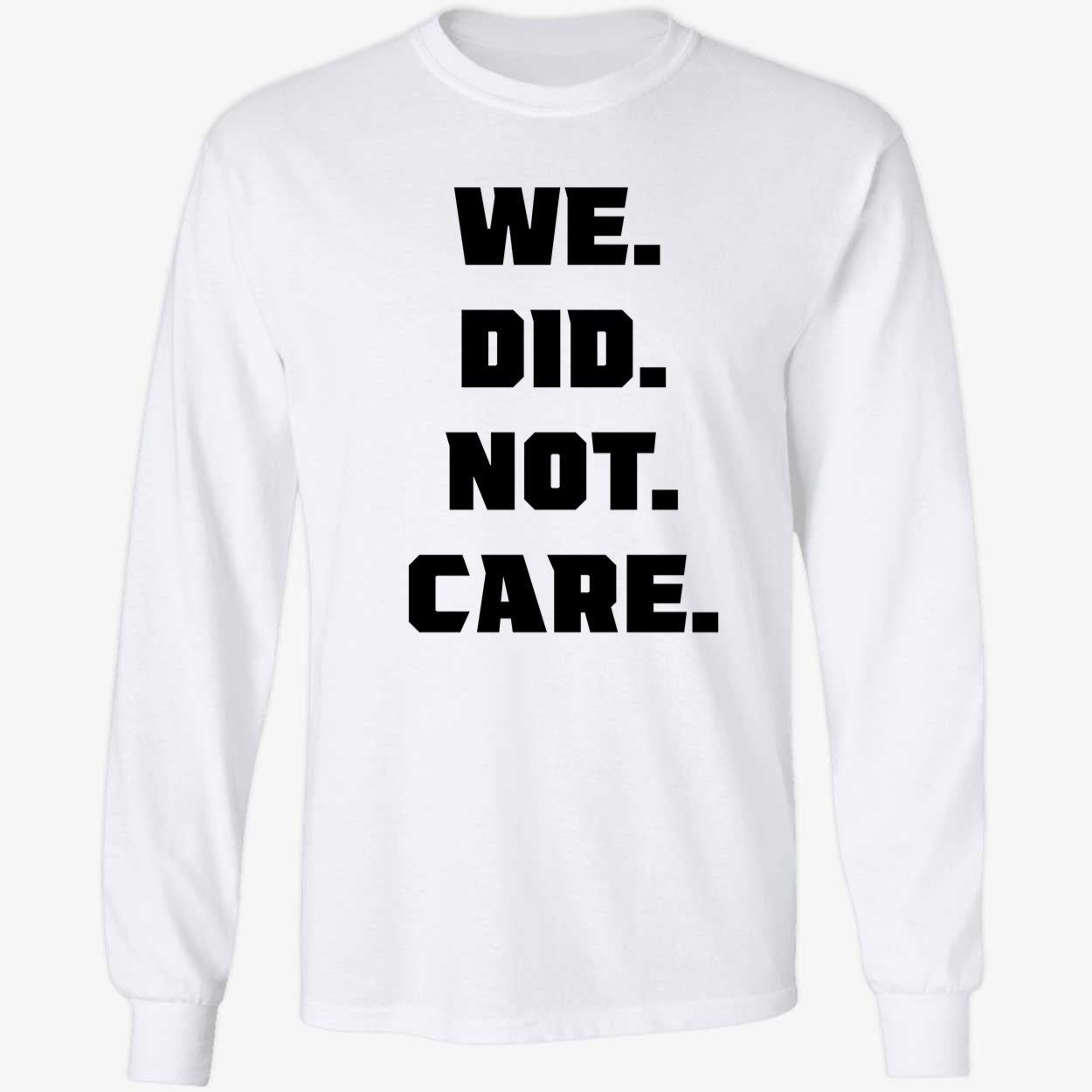 We Did Not Care Seattle Seahawks Shirt