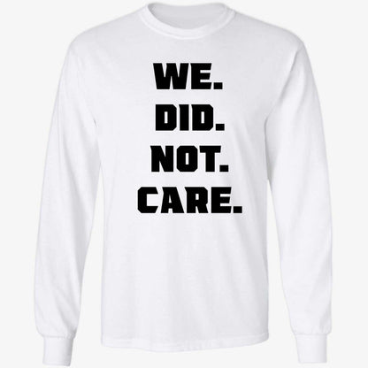 We Did Not Care Seattle Seahawks Shirt