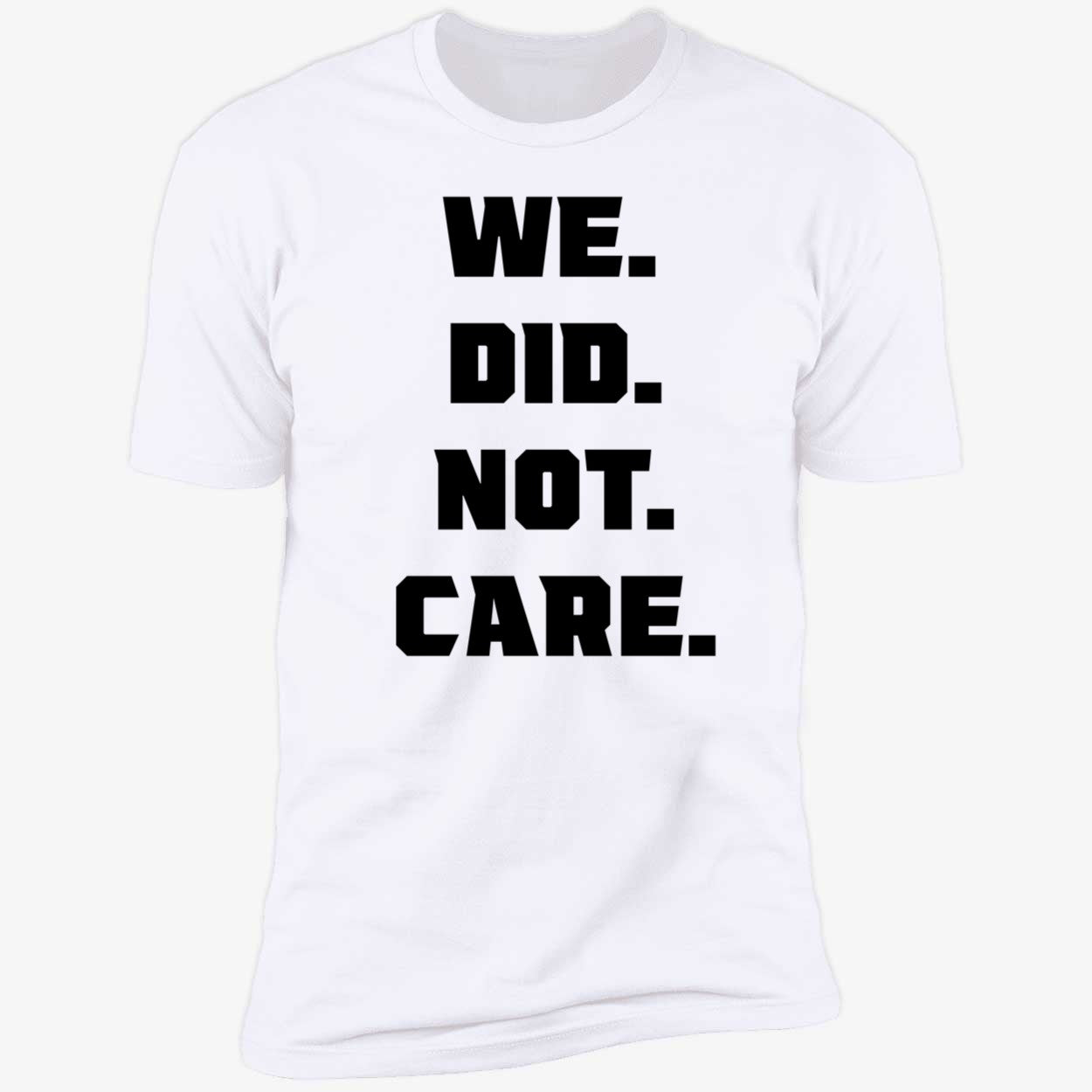 We Did Not Care Seattle Seahawks Shirt